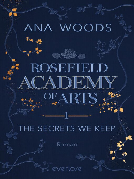 Title details for Rosefield Academy of Arts – the Secrets We Keep by Ana Woods - Wait list
